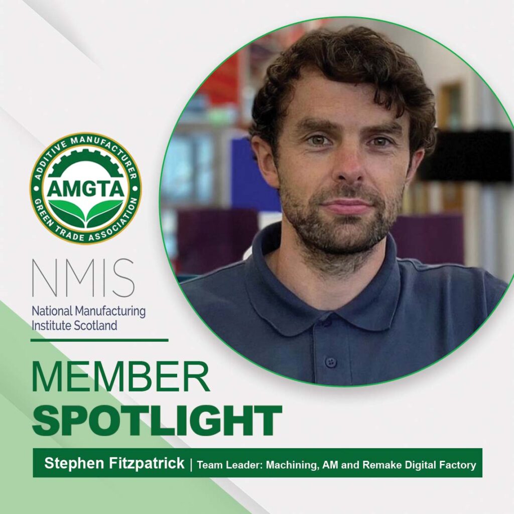 AMGTA Member Spotlight #8: Stephen Fitzpatrick, National Manufacturing Institute of Scotland (NMIS)